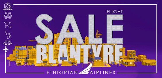 Cheap Flight to Blantyre with Ethiopian Airlines