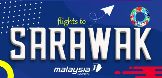 Cheap Flight to Sarawak with Malaysia Airlines