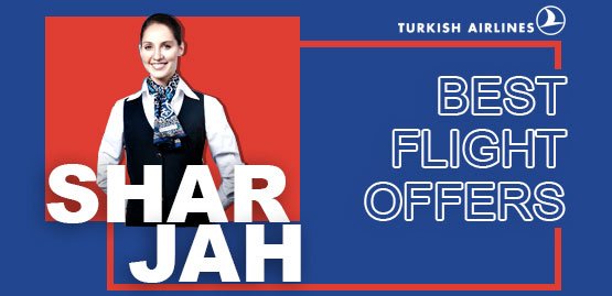 Cheap Flight to Sharjah with Turkish Airlines