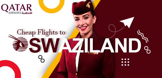 Cheap Flight to Swaziland with Qatar Airways