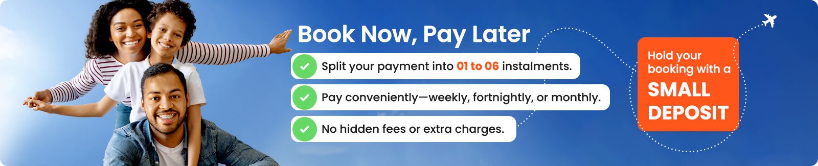 Book now Pay Later - Secure your booking and pay in Instalments