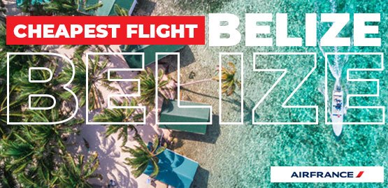 Cheap Flight to Belize with Air France