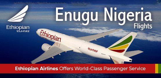 Cheap Flight to Enugu with Ethiopian Airline