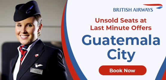 Cheap Flight to Guatemala City with British Airlines