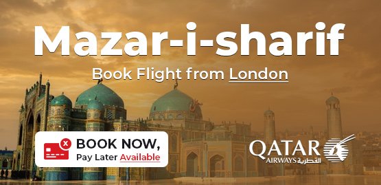 Cheap Flight to Mazar-i-sharif with Qatar Airways