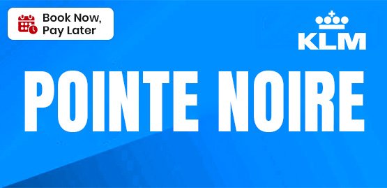 Cheap Flight to Pointe Noire with KLM