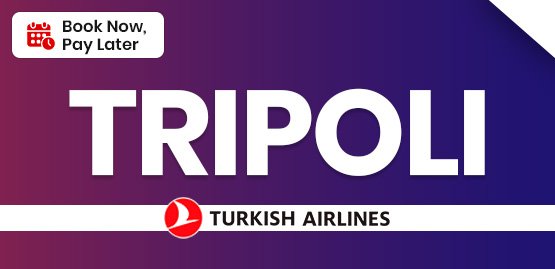 Cheap Flight to Tripoli with Turkish Airlines