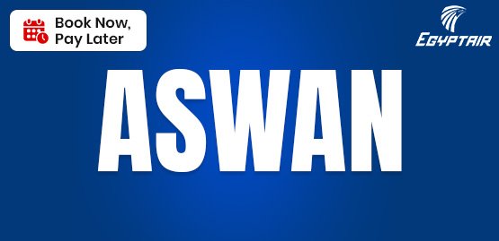 Cheap Flight to Aswan With Egypt Air