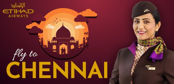 Cheap Flight to Chennai with Etihad Airways