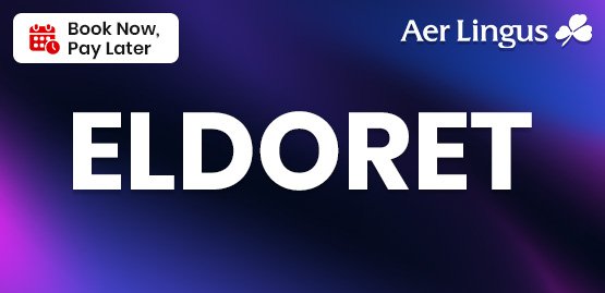 Cheap Flight to Eldoret with Aer Lingus
