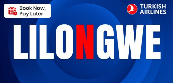 Cheap Flight to Lilongwe with Turkish Airlines