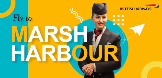 Cheap Flight to Marsh Harbour with British Airways