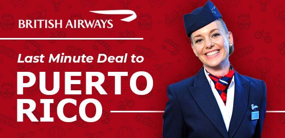 Cheap Flight to Puerto Rico with British Airways
